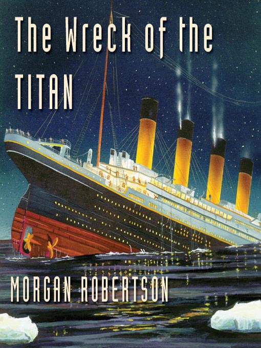 Title details for The Wreck of the Titan by Morgan Robertson - Available